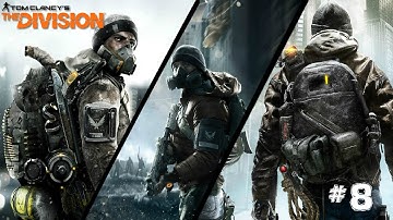 The Division: Gameplay Walkthrough Part 8 - [No Commentary]