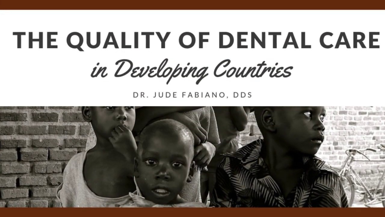 Dental Care in Developing Countries by Dr. Jude Fabiano, DDS YouTube