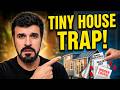 I Regret Buying a Tiny House