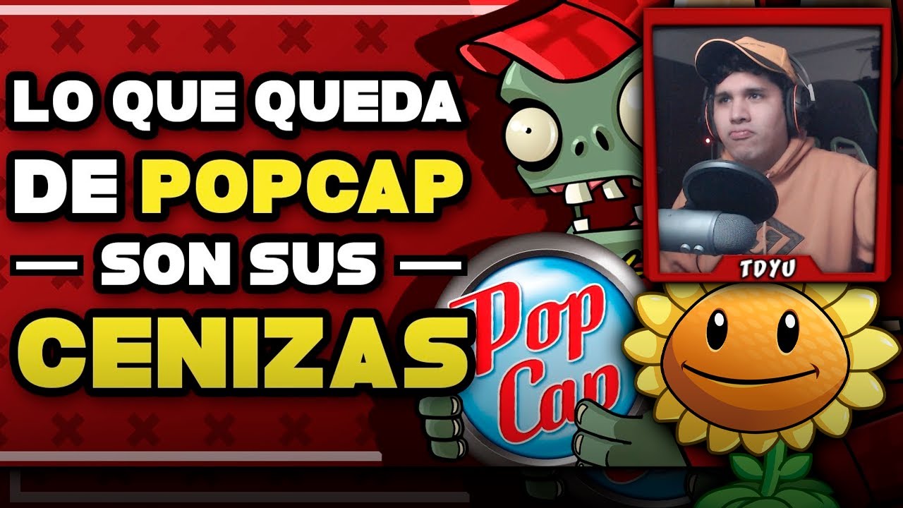 TDYU Reacciona a la DECADENCIA de PopCap (ADIÓS PvZ?¡)