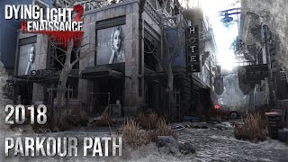 Dying Light 2 Renaissance: E3 2018 Elyseum Parkour Path  [UPDATED]