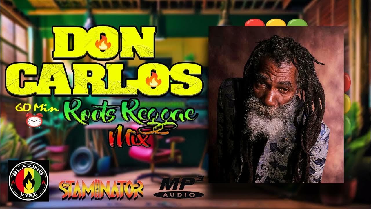 STRICTLY DON CARLOS ROOTS REGGAE MIX - |||StaMinaTor||| BLAZING VYBZ 2024 STRICTLY DON CARLOS ROOTS REGGAE MIX - |||StaMinaTor||| BLAZING VYBZ 2024