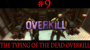 Co-op: The Typing of The Dead: Overkill (Part 9) Overkill
