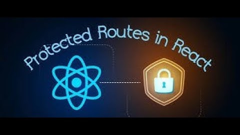 Protected Routes in React JS | Secure Your React App