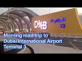 ROAD TRIP TO DUBAI INTERNATIONAL AIRPORT | DXB TERMINAL 3 | Dubai 🇦🇪