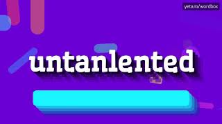 HOW PRONOUNCE UNTANLENTED! (BEST QUALITY VOICES)