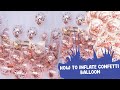 HOW TO INFLATE CONFETTI BALLOONS | HOW TO STICK CONFETTI IN BALLOONS | CONFETTI BALLOONS STICK