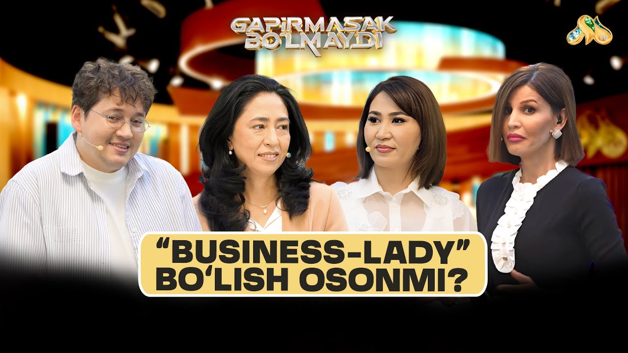 “Business lady” bo’lish osonmi? Gapirmasak Bo'lmaydi