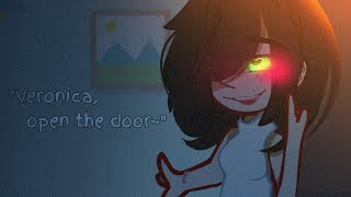 Veronica open the door, please! ♡ // Gacha // Original Twist?