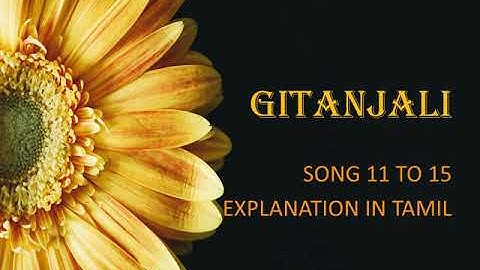 Gitanjali songs 11 to 15 explanation in tamil