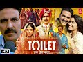 Toilet: Ek Prem Katha Full HD Movie | Akshay Kumar | Bhumi Pednekar | Story Explained