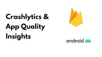 Firebase Crashlytics and App Quality Insights