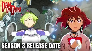 Dandadan Season 3 Release Date & Trailer | OFFICIAL ANNOUNCEMENT Done