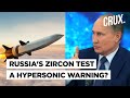 Russia Test-Fires Its Zircon Hypersonic Missile In A Message To US & NATO