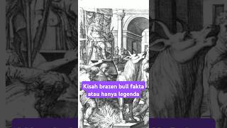 kisah Brazen bull fakta atau legenda #faktasekilas #faktaunik