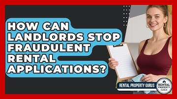 How Can Landlords Stop Fraudulent Rental Applications? - Rental Property Gurus