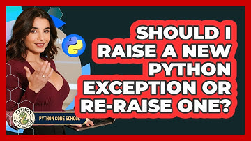 Should I Raise A New Python Exception Or Re-raise One? - Python Code School