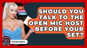 Should You Talk To The Open Mic Host Before Your Set? - Open Mic Manual