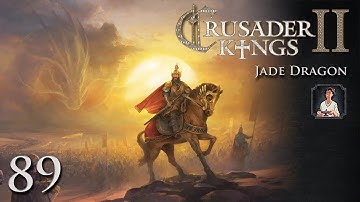 Crusader Kings 2: Jade Dragon Part 89 - Expansionist China