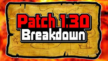 Patch 1.30 Breakdown