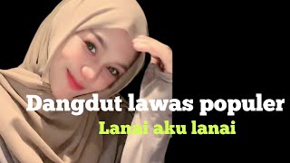 Dangdut Lawas Pilihanlanai Aku Lanaidahliau0026marja