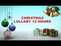 Lullaby Lullabies for Babies to Go To Sleep Fast, Christmas Lullaby for Children, Relax Music Song