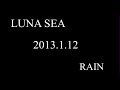 LUNA SEA - RAIN - (LIVE)