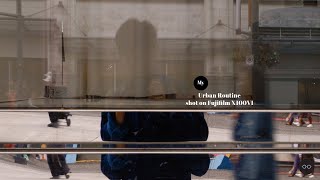 Shot On X100Vi My Urban Routine