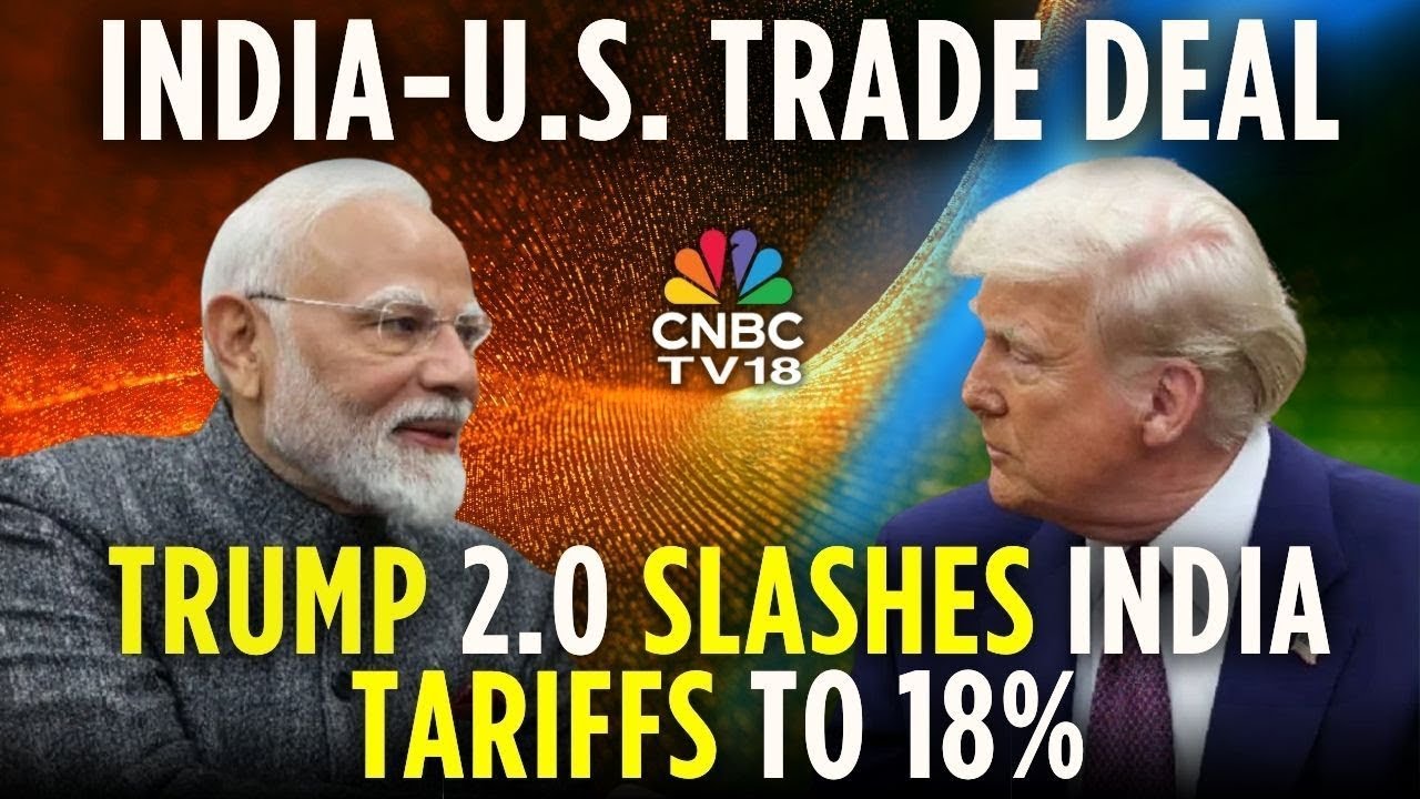 India-US Trade Deal: Trump 2.0 Slashes India Tariffs To 18% | Trump-PM Modi | India-US Ties