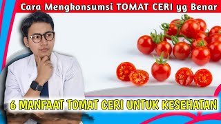 6 Manfaat Tomat Ceri Untuk Kesehatan Dan Cara Mengonsumsinya || dr. Andi