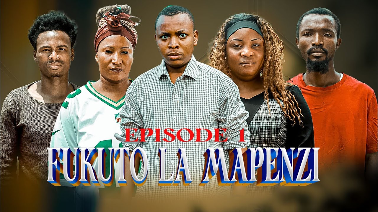 FUKUTO LA MAPENZI (EPISODE 1)