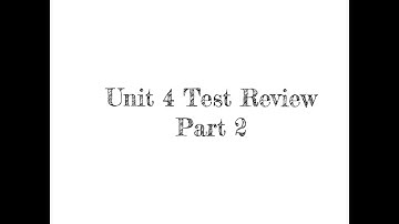 Unit 4 Test Review, Pert 2