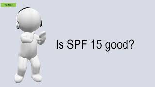 Is SPF 15 Good?