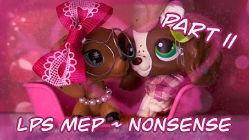 💞 LPS MEP Part 11 ~ Nonsense 💞 | @tinycrybabylps