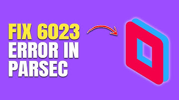 How to Fix Parsec Error 6023 (Step-by-Step Troubleshooting Guide)