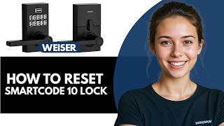 How to Reset Weiser SmartCode 10 Lock