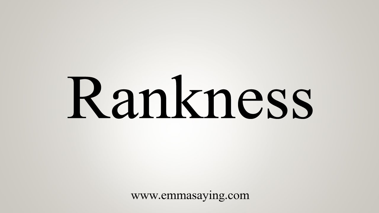 How To Say Rankness