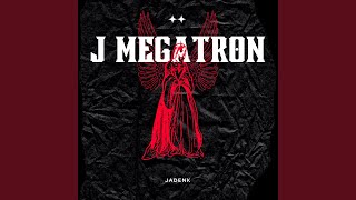 J Megatron