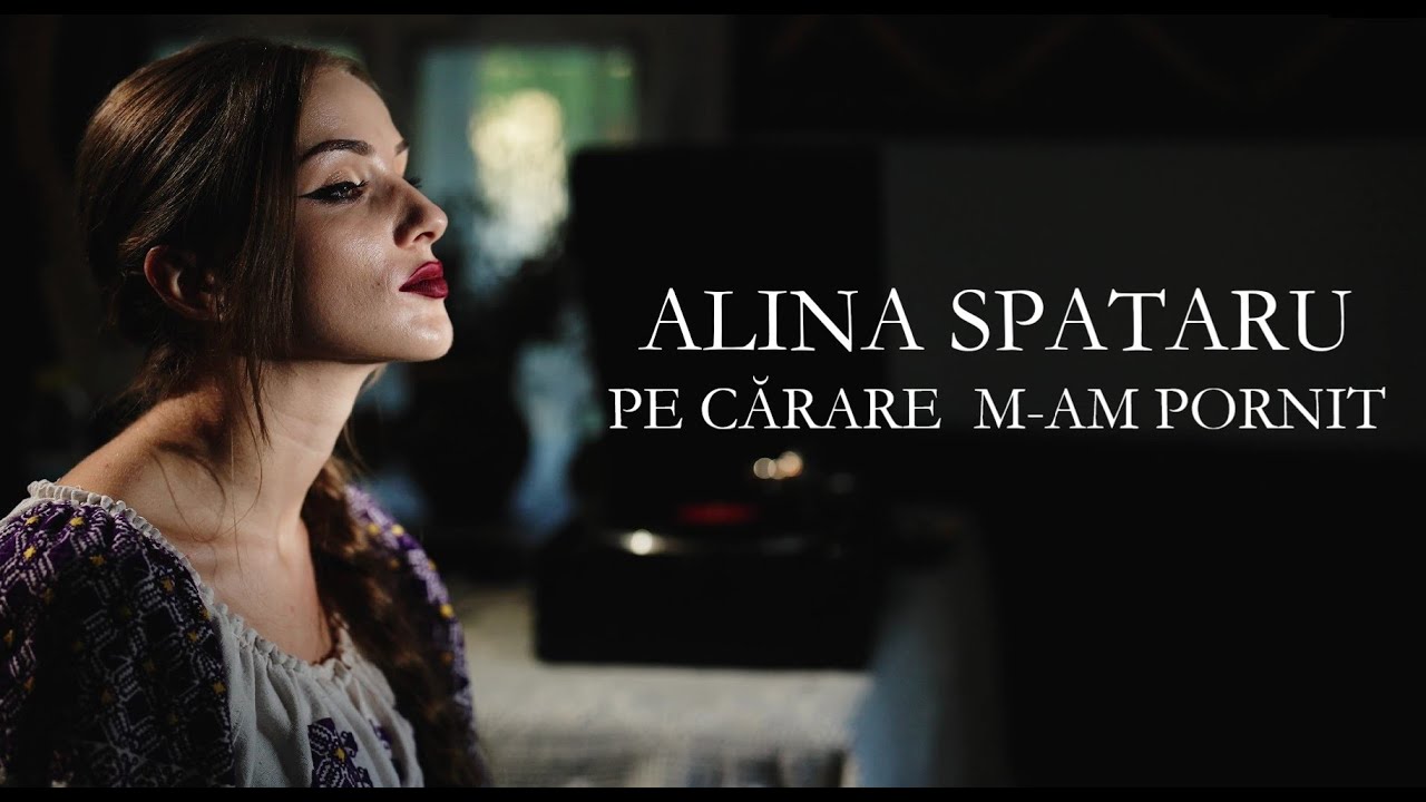 Alina Spataru - Pe cărare m-am pornit