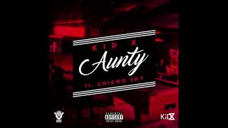 Kid X Ft Chiano Sky - Aunty