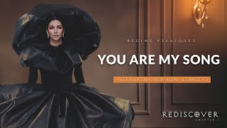 You Are My Song - REGINE VELASQUEZ (Alternative Version) | REDISCOVER