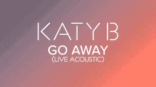 Miniatura de "Katy B - 'Go Away' (Live Acoustic)"