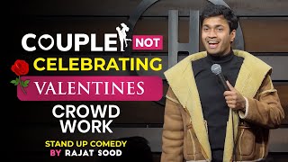 Couple NOT Celebrating Valentines? - CROWDWORK Comedy by Rajat Sood