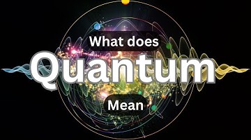 What is meant by Quantum? Quantum definition!
