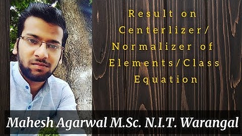 RESULTS ON CENTERLISER OF ELEMENT AND CLASS EQUATION(GROUP THEORY)/ IIT-JAM/CSIR-NET(JRF)/GATE/TIFR