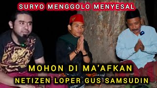 GUS SAMSUDIN ORNG BAIK \u0026 SABAR SURYO MENGGOLO MENYESAL UDH MUSUHI GSJ#gussamsudinterbaru