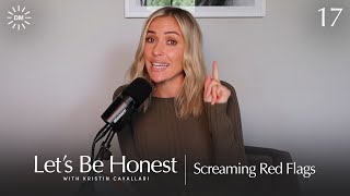 Screaming Red Flags | Let's Be Honest with Kristin Cavallari
