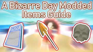 Items/Begginers Tutorial | A Bizarre Day Modded