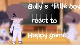 [Bully's +little boy react to happy game|gacha club|Bad grammar]