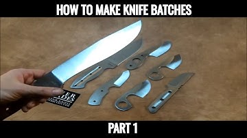 Knife Making Tutorial - Part 1 How to Make Knife Batches